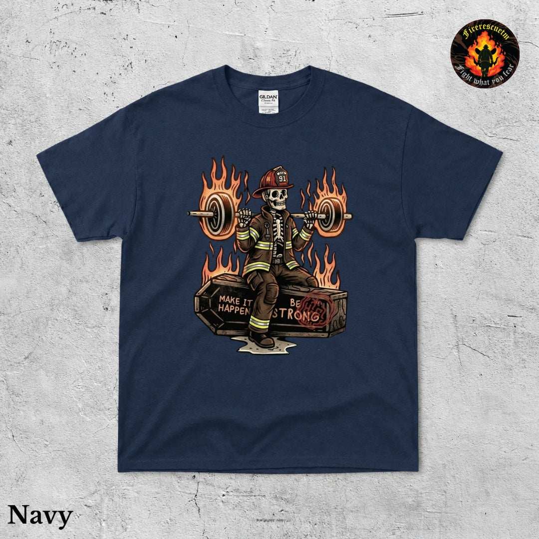 Make It Happen Be Strong Shirt - Firerescuetm LLC