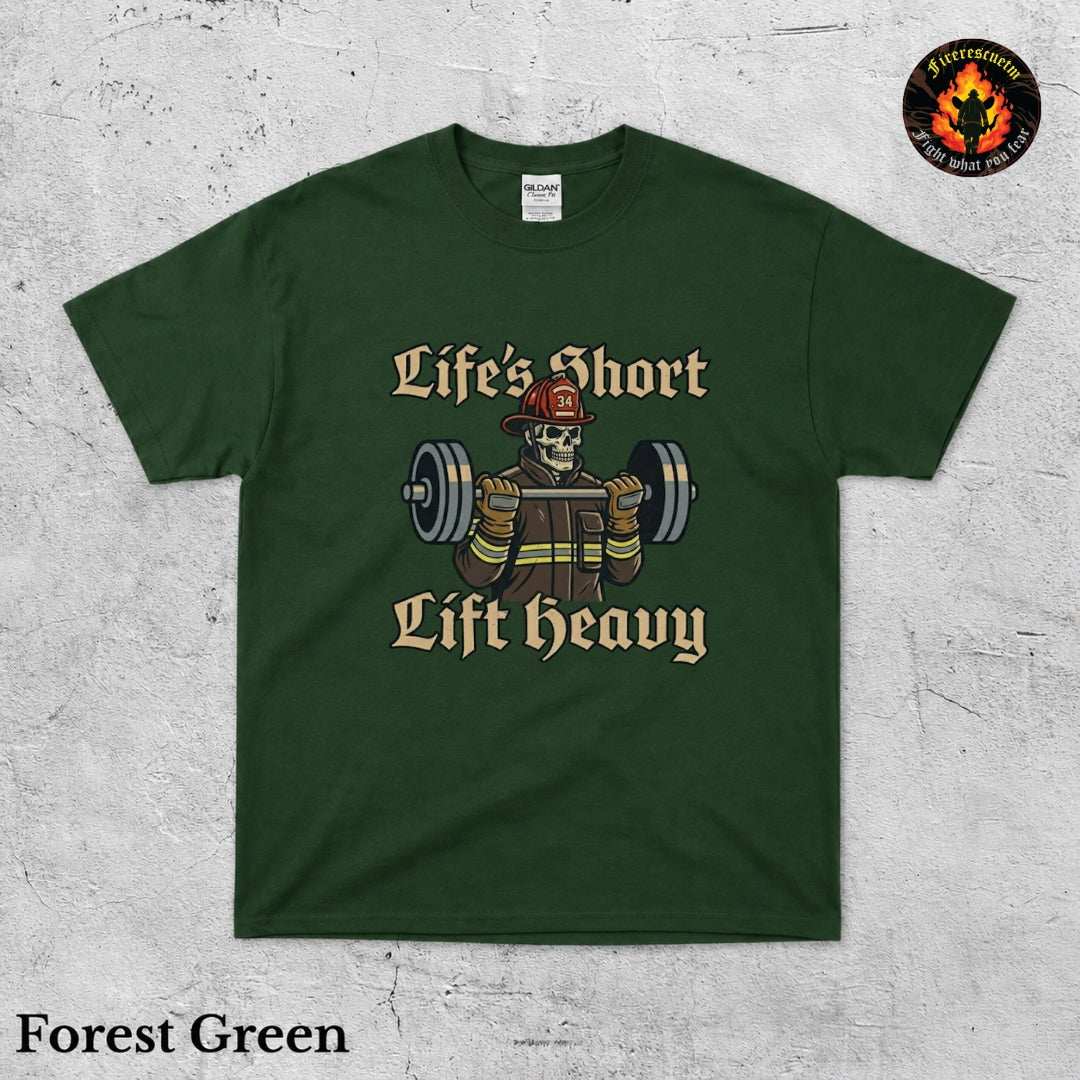 Life's Short Lift Heavy Shirt - Firerescuetm LLC