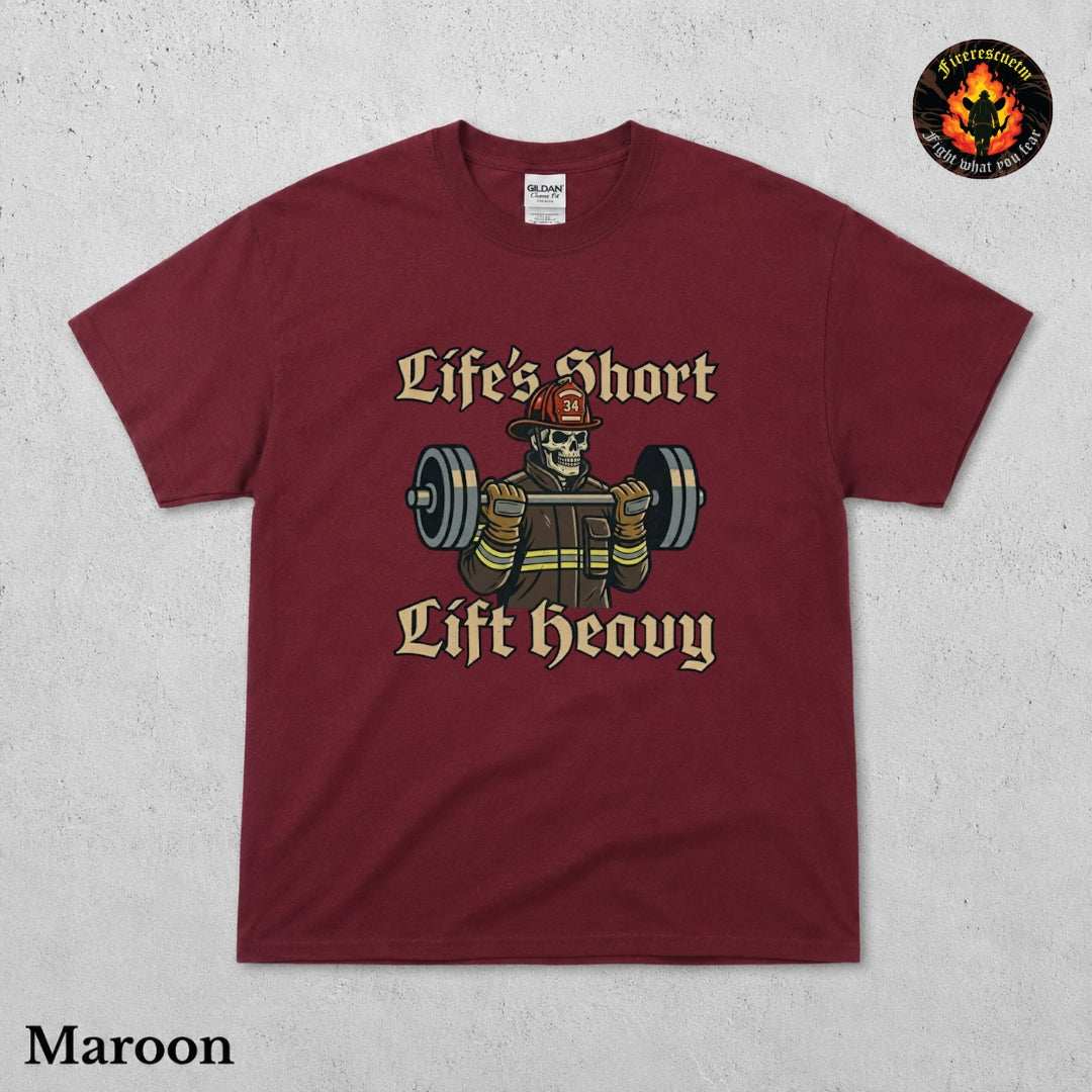 Life's Short Lift Heavy Shirt - Firerescuetm LLC