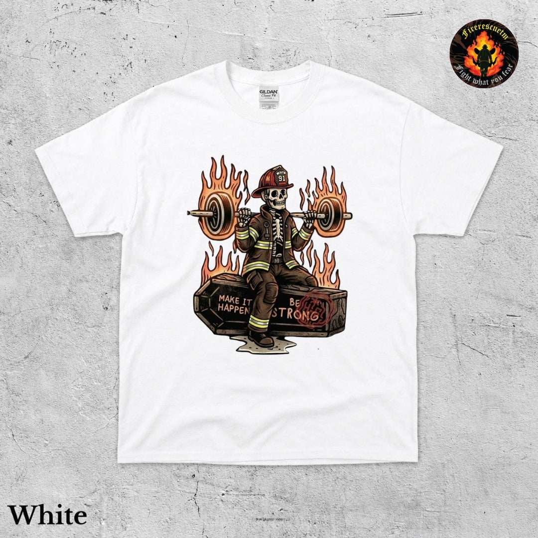 Make It Happen Be Strong Shirt - Firerescuetm LLC