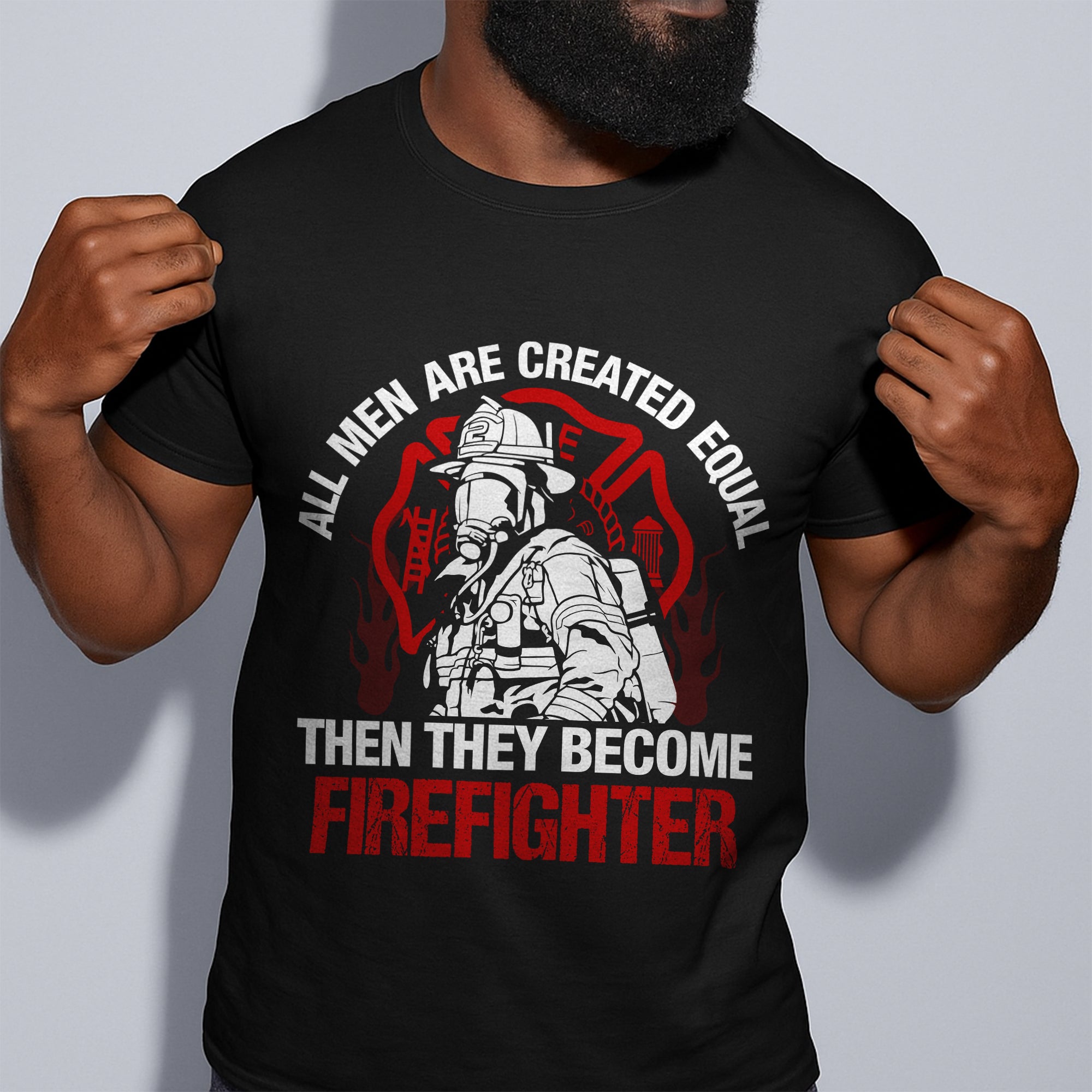 Alle Menschen sind gleich geschaffen, also werde Feuerwehrmann-T-Shirt – Stolz auf den Feuerwehrhelden