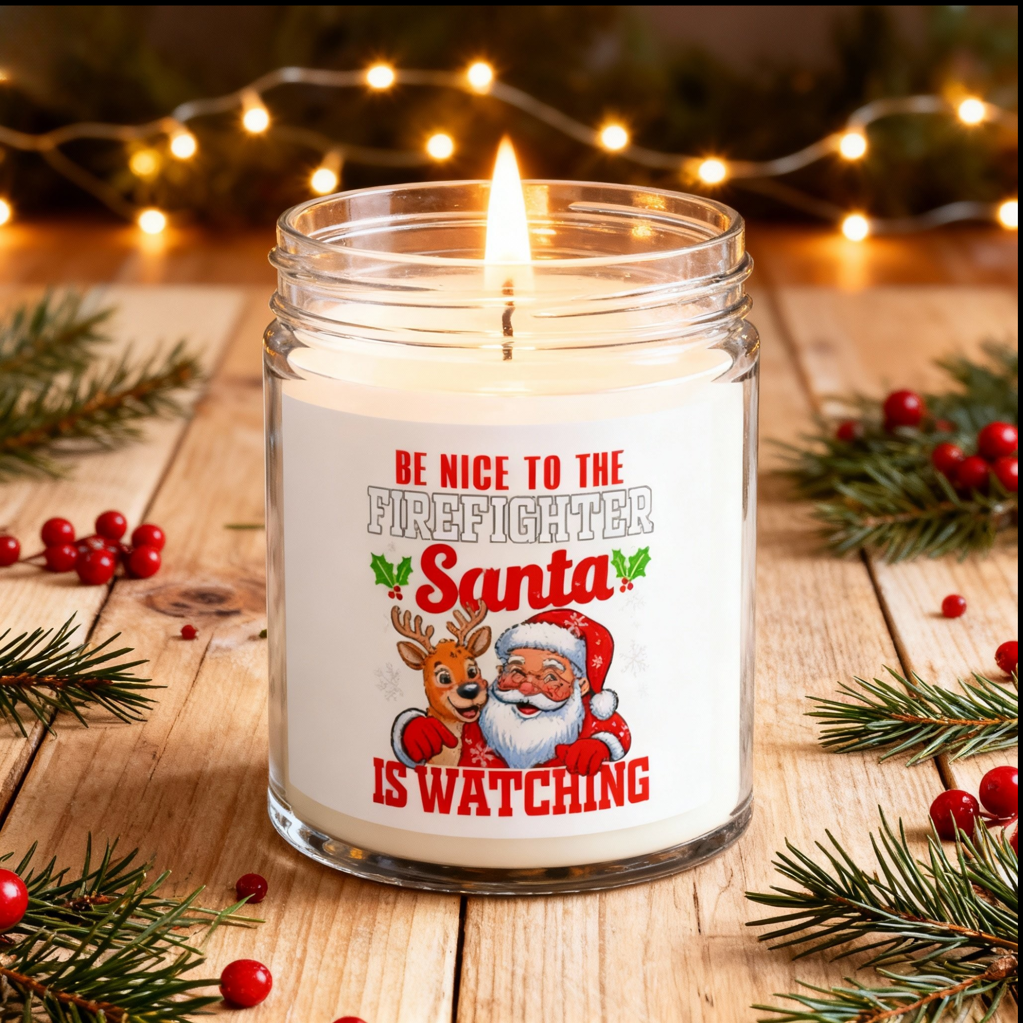 Be Nice To The Firefighter Santa Is Watching Candle