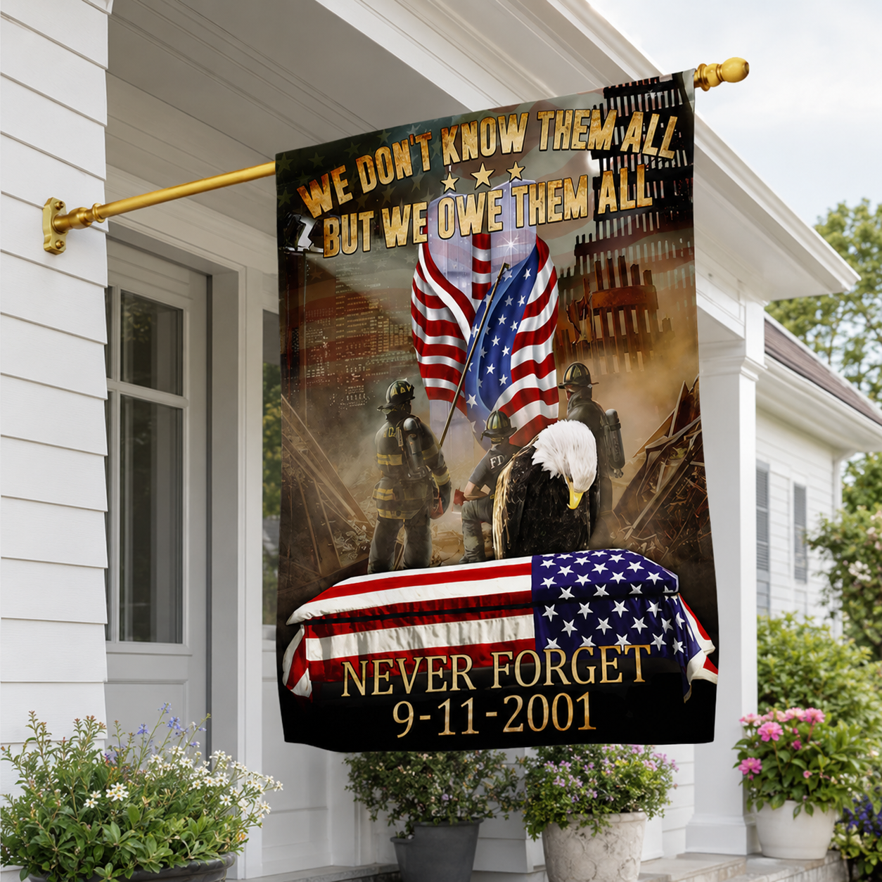 We Don’t Know Them All But We Owe Them All – 9/11 Firefighter Memorial Flag, Never Forget 2001