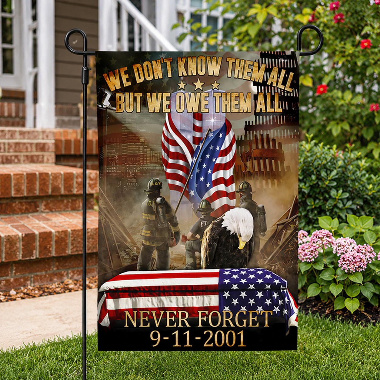 We Don’t Know Them All But We Owe Them All – 9/11 Firefighter Memorial Flag, Never Forget 2001
