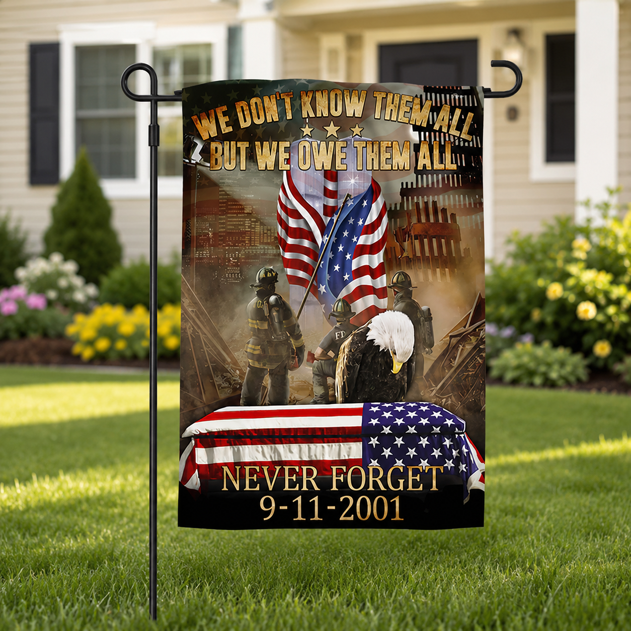 We Don’t Know Them All But We Owe Them All – 9/11 Firefighter Memorial Flag, Never Forget 2001