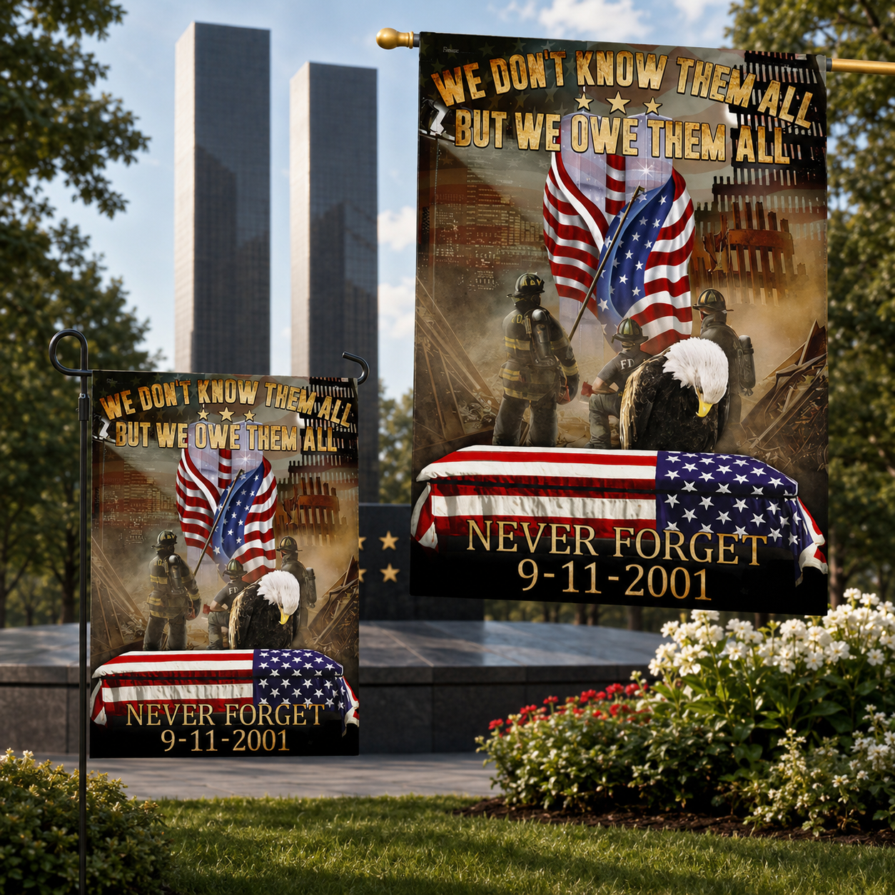 We Don’t Know Them All But We Owe Them All – 9/11 Firefighter Memorial Flag, Never Forget 2001