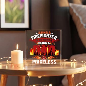 Firefighter Acrylic Plaque - Being a Dad is Priceless Gift Desk Decor